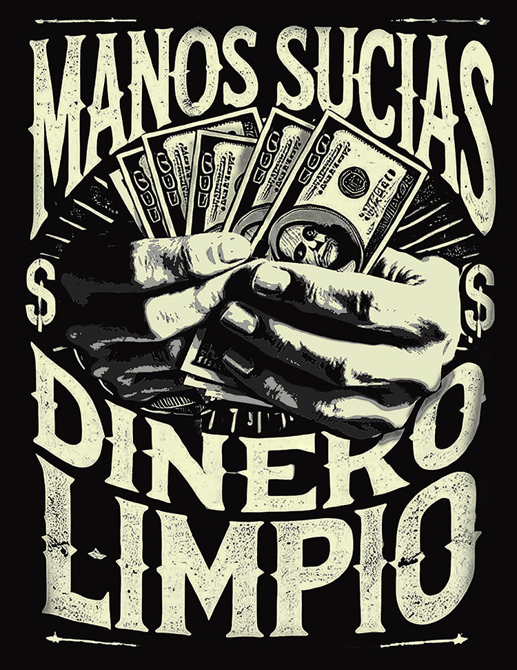 Stylish Letra Design "Manos Sucias, Dinero Limpio"